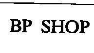 Trademark BP SHOP BP SHOP of BP AMOCO P.L.C.(GB), application No 4-1991-04585