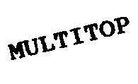 Nhãn hiệu MULTITOP MULTITOP của BTICINO S.P.A, số đơn 4-1992-06381