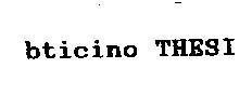 Nhãn hiệu BTICINO THESI BTICINO THESI của BTICINO S.P.A, số đơn 4-1992-06382
