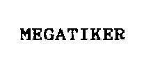 Nhãn hiệu MEGATIKER MEGATIKER của BTICINO S.P.A, số đơn 4-1992-06388