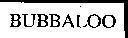Nhãn hiệu BUBBALOO  của Intercontinental Great Brands LLC, số đơn 4-1992-08623