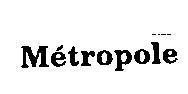 METROPOLE 