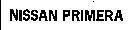 NISSAN PRIMERA NISSAN PRIMERA