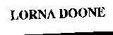 Trademark LORNA DOONE LORNA DOONE of Intercontinental Great Brands LLC, application No 4-1994-18239