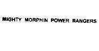 Nhãn hiệu MIGHTY MORPHIN POWER RANGERS  của TOEI Kabushiki Kaisha, số đơn 4-1994-20983