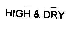 Nhãn hiệu HIGH & DRY HIGH DRY của DIAGEO BRANDS B.V, số đơn 4-1995-22027