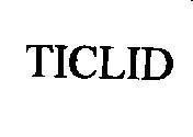 Trademark TICLID TICLID of SANOFI, application No 4-1995-26312