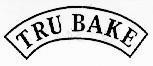 Nhãn hiệu TRU BAKE  của Kuok Oils & Grains Pte Ltd., số đơn 4-1996-31175