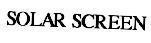 SOLAR SCREEN 