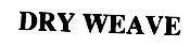 Nhãn hiệu DRY WEAVE  của THE PROCTER & GAMBLE COMPANY, số đơn 4-1997-34802