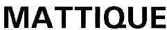 MATTIQUE MATTIQUE