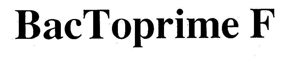 Trademark Bac Toprime F  of Công ty cổ phần dược phẩm TV.PHARM, application No 4-1999-40860