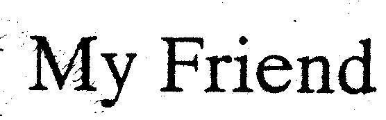 Trademark My Friend MY FRIEND of Công ty TNHH sản xuất văn phòng phẩm thương mại Hán Sơn, application No 4-1999-40861