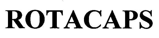 ROTACAPS ROTACAPS