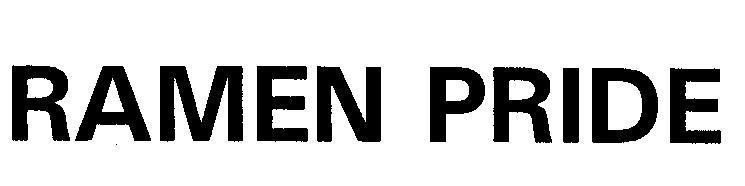 Nhãn hiệu RAMEN PRIDE RAMEN PRIDE của UNI-PRESIDENT ENTERPRISES CORP., số đơn 4-1999-43464
