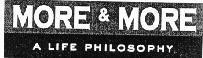 MORE & MORE A LIFE PHILOSOPHY 