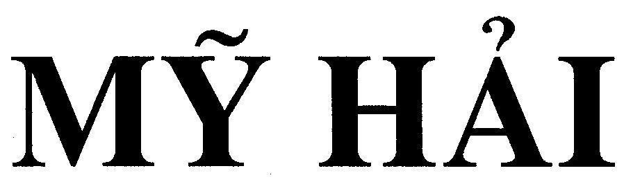 Nhãn hiệu Mỹ Hải  của Công ty TNHH sản xuất thương mại hóa mỹ phẩm Mỹ Hảo, số đơn 4-2000-45817