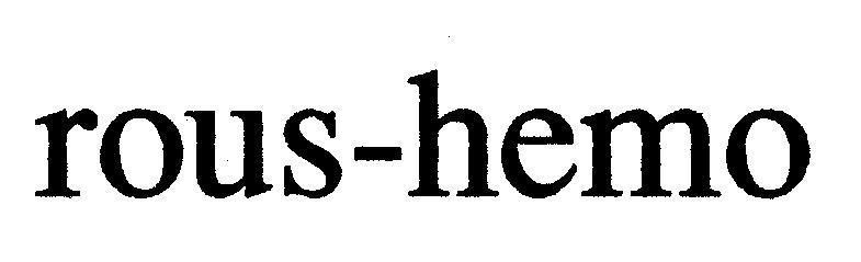 Trademark ROUS-HEMO  of Công ty cổ phần dược phẩm TV.PHARM, application No 4-2001-05947