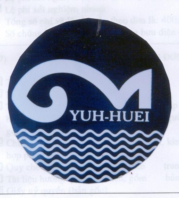 Nhãn hiệu YUH-HUEI  của Công ty TNHH Gia Huy, số đơn 4-2002-00225