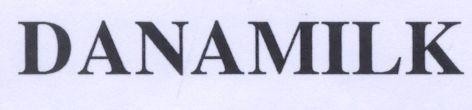 Trademark DANAMILK DANAMILK of Công ty cổ phần sữa Việt Nam (Vinamilk), application No 4-2002-06139