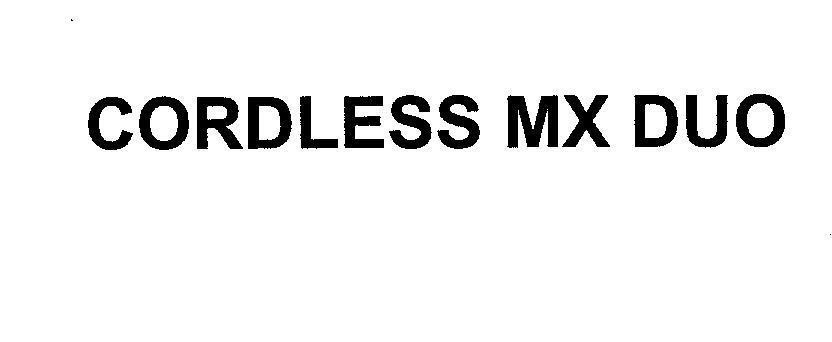 CORDLESS MX DUO CORDLESS MX DUO