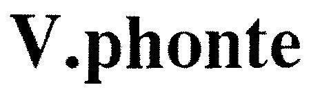 Nhãn hiệu V.PHONTE  của Công ty TNHH Vạn Xuân, số đơn 4-2003-10474
