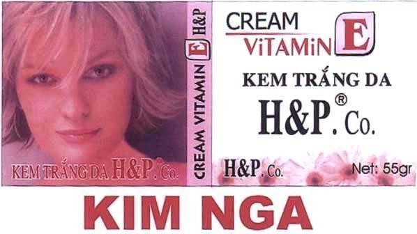Cơ sở Kim Nga的KIM NGA CREAM VITAMIN E KEM TRắNG DA H&P CO 品牌, 申请号 4-2004-04937
