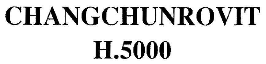 Trademark CHANGCHUNROVIT H 5000 CHANGCHUNROVIT H 5000 of -, application No 4-2004-09144
