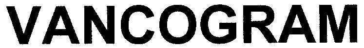 Nhãn hiệu VANCOGRAM VANCOGRAM của CJ CHEILJEDANG CORPORATION, số đơn 4-2004-09570