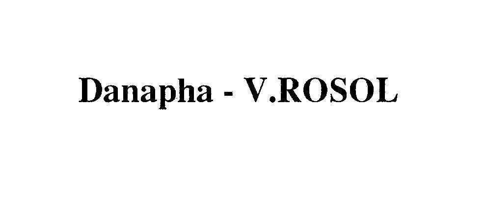 Nhãn hiệu DANAPHA V ROSOL DANAPHA V ROSOL của Công ty cổ phần dược DANAPHA, số đơn 4-2005-01986