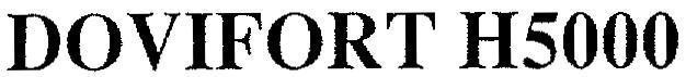 Austin Pharma Specialties Co的DOVIFORT H5000 DOVIFORT H5000品牌, 申请号 4-2005-03533