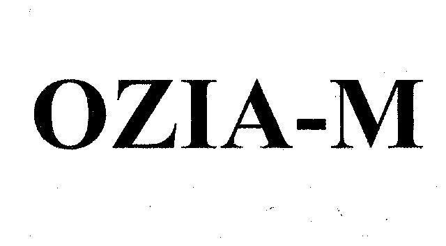 Công ty TNHH sản xuất kinh doanh dược phẩm Phượng Hoàng的OZIA-M OZIA M品牌, 申请号 4-2005-06657