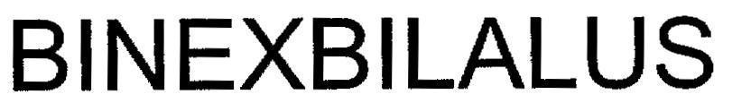 Trademark BINEXBILALUS BINEXBILALUS of PHARMAMATE INTERNATIONAL CO., LTD, application No 4-2005-09239