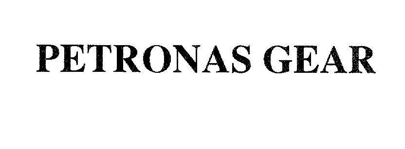 PETRONAS GEAR 