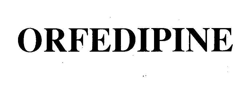Trademark ORFEDIPINE ORFEDIPINE of Plethico Pharmaceuticals Limited, application No 4-2005-12316