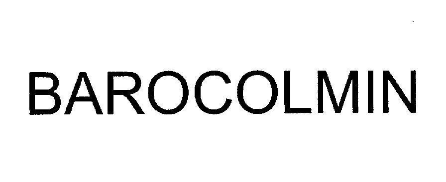 Trademark BAROCOLMIN  of PHARMAMATE INTERNATIONAL CO., LTD, application No 4-2005-16176