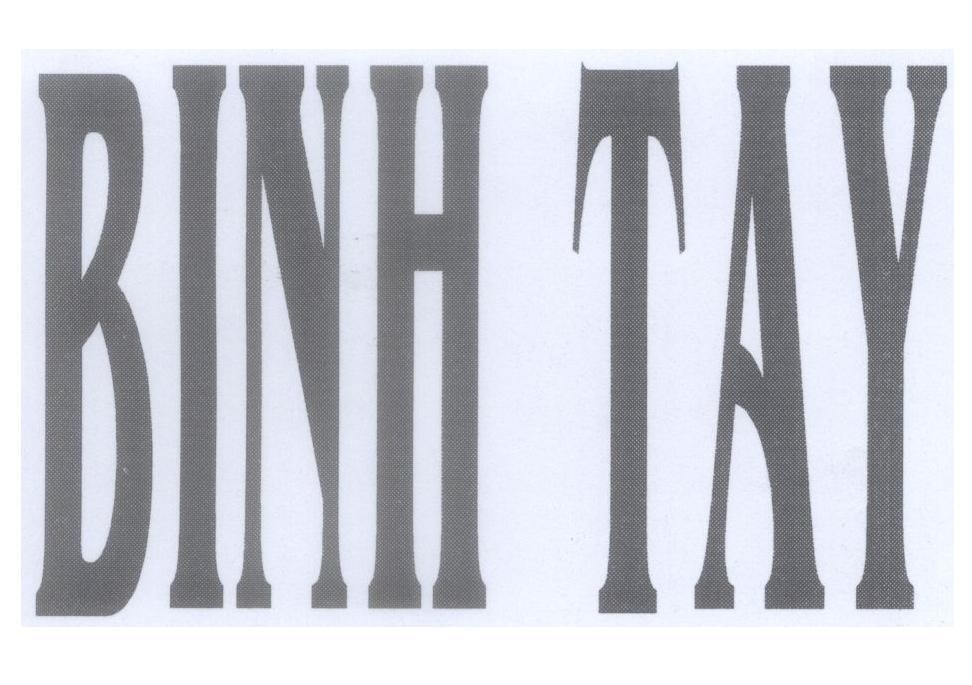 Nhãn hiệu BINH TAY  của Công ty cổ phần rượu Bình Tây, số đơn 4-2006-14518