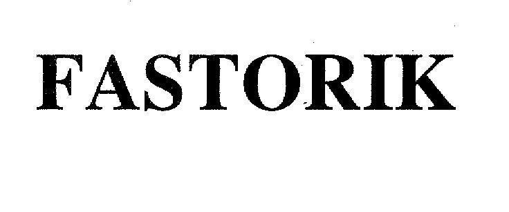 Trademark FASTORIK FASTORIK of Plethico Pharmaceuticals Limited, application No 4-2006-14829