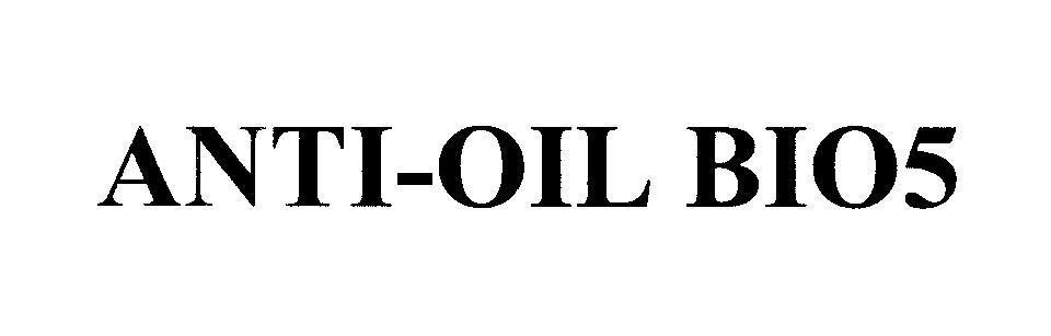 ANTI-OIL BIO5 ANTI OIL BIO5
