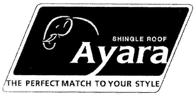 Nhãn hiệu Ayara SHINGLE ROOF THE PERFECT MATCH TO YOUR STYLE  của The Siam Fibre-Cement Co., Ltd., số đơn 4-2007-03267