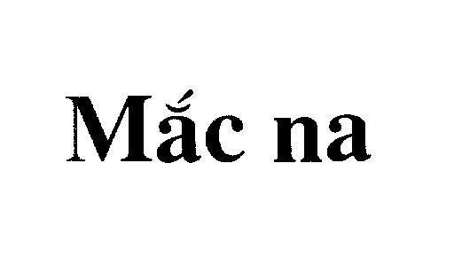 Nhãn hiệu Mắc na MAC NA của A. Menarini Asia-Pacific Holdings PTE. LTD., số đơn 4-2007-10711