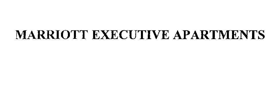 Trademark MARRIOTT EXECUTIVE APARTMENTS  of MARRIOTT WORLDWIDE CORPORATION, application No 4-2007-15536