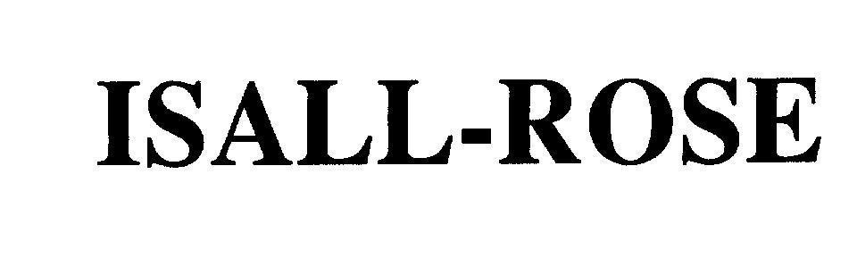 ISALL-ROSE ISALL ROSE