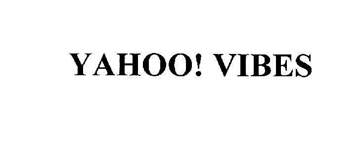 Nhãn hiệu YAHOO! VIBES  của Yahoo Inc., số đơn 4-2007-24567