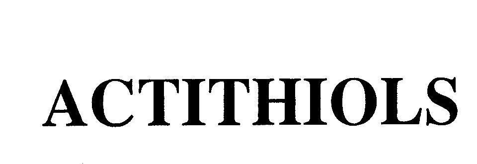 ACTITHIOLS ACTITHIOLS