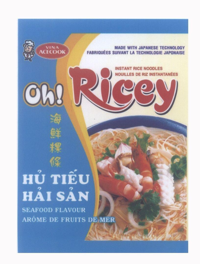 Nhãn hiệu Oh! Ricey VINA ACECOOK Hủ Tiếu Hải Sản SEAFOOD FLAVOUR ARÔME DE FRUITS DE MER [Hủ Tiếu Hải Sản]  của Công ty cổ phần ACECOOK Việt Nam (ACECOOK VIETNAM JSC), số đơn 4-2008-06430