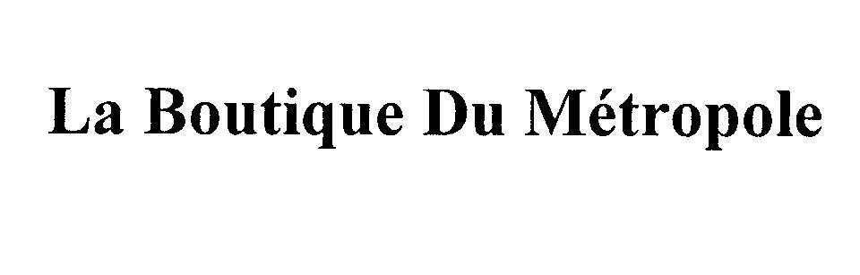 La Boutique Du Métropole 