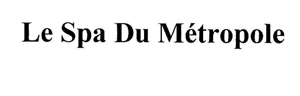 Le Spa Du Métropole 