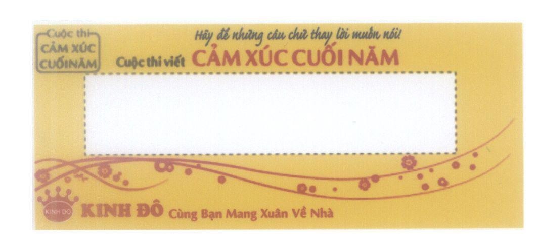 KINH ĐÔ Cùng Bạn Mang Xuân Về Nhà Hãy để những câu chữ thay lời muốn nói! Cuộc thi viết Cảm Xúc Cuối Năm 