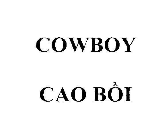 Nhãn hiệu COWBOY Cao Bồi  của Công ty cổ phần tập đoàn Golden Gate, số đơn 4-2008-09391